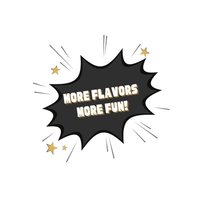 More Flavors More Fun!