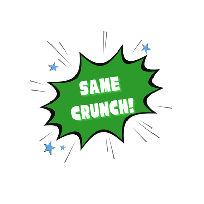 Same Crunch!